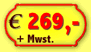 269,- Euro +Mwst.